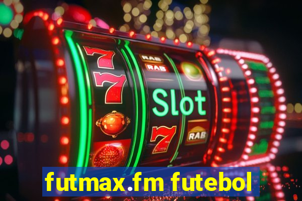 futmax.fm futebol